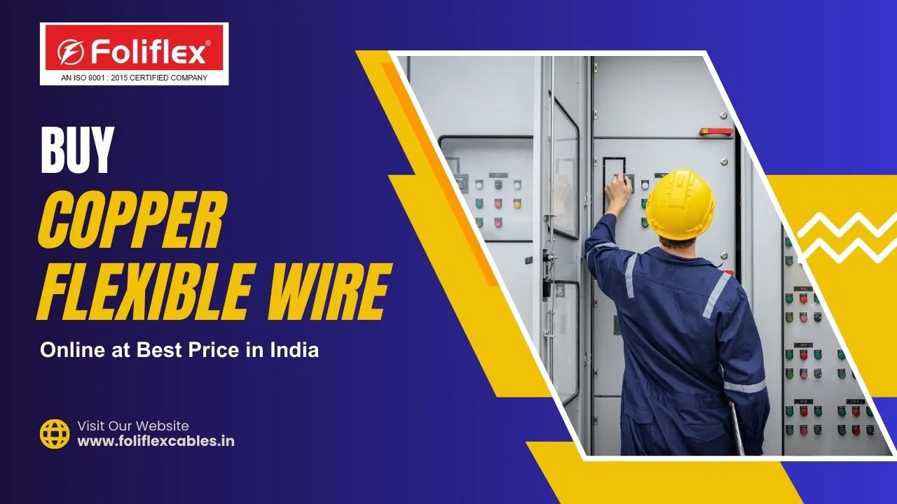 Copper Flexible Cables in India 2026: Types and Uses - Foliflex Cables blog