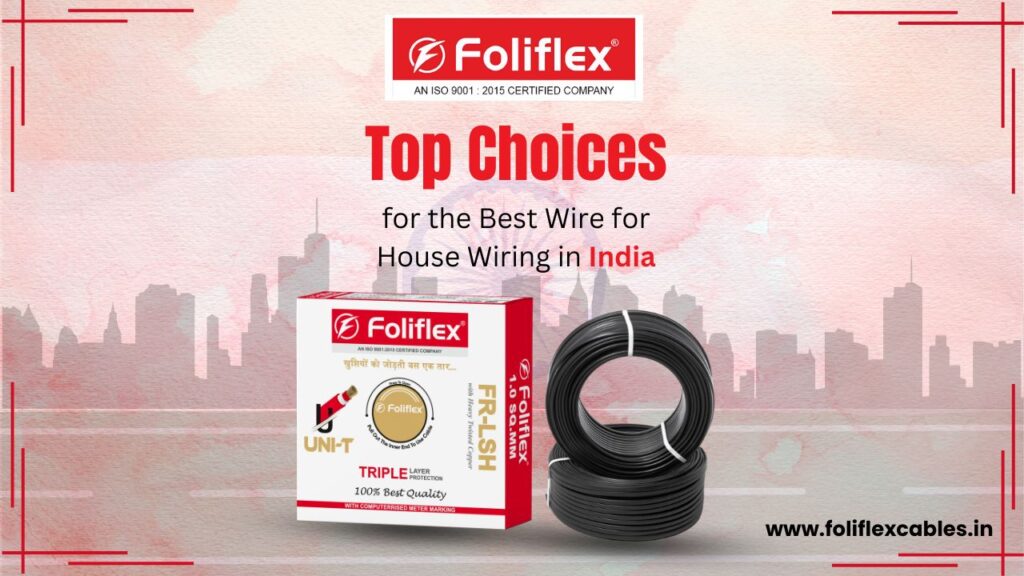 Best Wire for House Wiring in India.